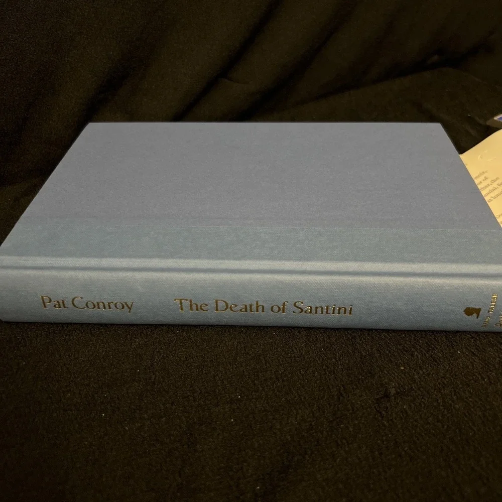 The Death Of Santini By Pat Conroy Signed Hardcover 2013 Published Nan A Talese